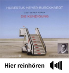 Hubertus Meyer-Burckhardt – Die Kündigung (Hörbuch)