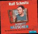 Ralf Schmitz: Schmitz‘ Häuschen.
