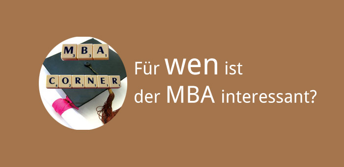 Für wen ist der MBA interessant?