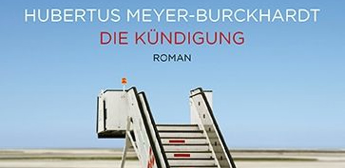 Der Roman „Die Kündigung“ von Hubertus Meyer-Burckhardt, Verlag: Ullstein Taschenbuch