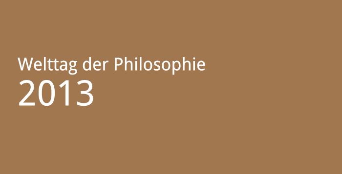 Welttag der Philosophie 2013