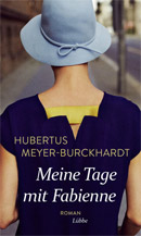 Hubertus Meyer-Burckhardt, Meine Tage mit Fabienne, Cover: Lübbe