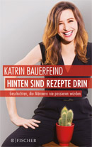 Katrin Bauerfeind, Hinten sind Rezepte drin, Cover: Fischer