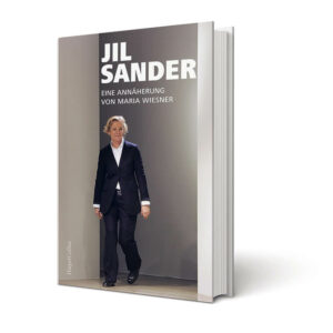 Maria Wiesner: Jil Sander. Eine Annäherung.Harper Collins 2023. 24 Euro