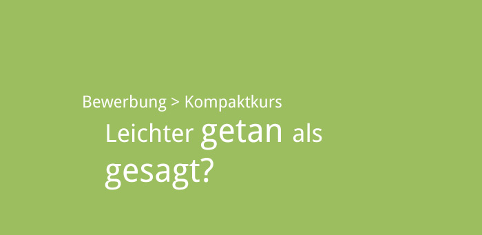 Leichter getan als gesagt?