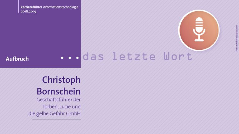 Das letzte Wort: Christoph Bornschein, Geschäftsführer der Torben, Lucie und die gelbe Gefahr GmbH
