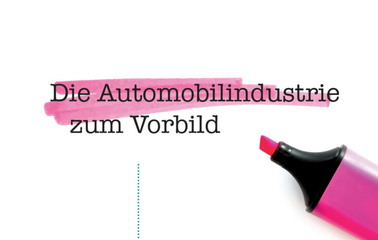 Die Automobilindustrie zum Vorbild