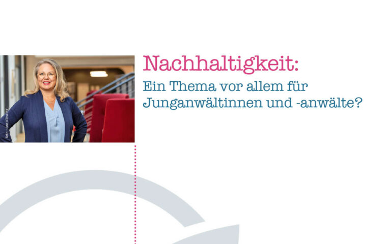 Nachhaltigkeit: Ein Thema vor allem für Junganwältinnen und -anwälte?