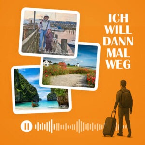Podcast Ich will dann mal weg